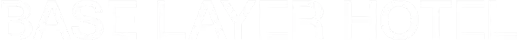 BASE LAYER HOTEL